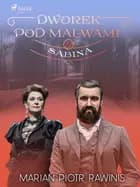 Dworek pod Malwami 22 - Sabina af Marian Piotr Rawinis