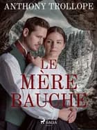 Le Mère Bauche af Anthony Trollope