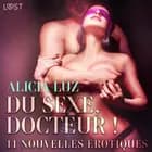 Du sexe, Docteur ! - 11 nouvelles érotiques af Alicia Luz