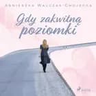 Gdy zakwitną poziomki af Agnieszka Walczak-Chojecka