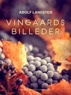 Vingaardsbilleder af Adolf Langsted