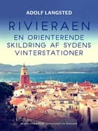 Rivieraen. En orienterende skildring af Sydens vinterstationer af Adolf Langsted