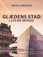 Glædens stad i lys og skygge af Adolf Langsted