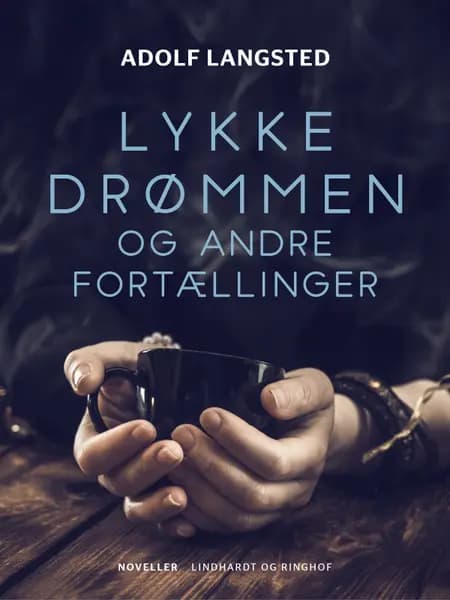 Lykkedrømmen og andre fortællinger af Adolf Langsted