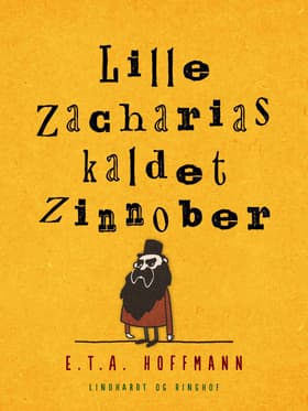 Lille Zacharias kaldet Zinnober af E. T. A. Hoffmann