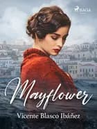 Mayflower af Vicente Blasco Ibañez