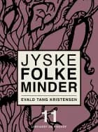Jyske folkeminder. Bind 11