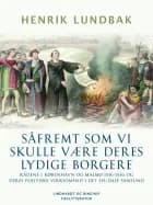 Såfremt som vi skulle være deres lydige borgere. Rådene i København og Malmø 1516-1536 og deres politiske virksomhed i det feudale samfund