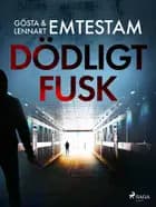 Dödligt fusk af Gösta Emtestam og Lennart Emtestam
