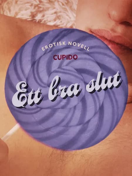 Ett bra slut - erotisk novell af Cupido