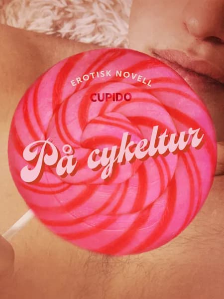 På cykeltur - erotisk novell af Cupido