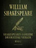 Shakespeares samlede dramatiske værker. Bind 2