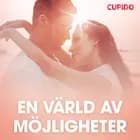 En värld av möjligheter – erotiska noveller