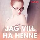 Jag vill ha henne – erotisk novell