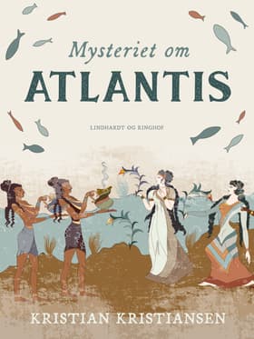 Mysteriet om Atlantis af Kristian Kristiansen