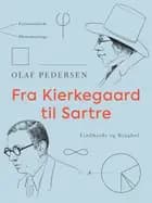 Fra Kierkegaard til Sartre af Olaf Pedersen