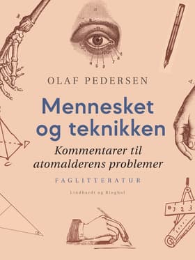 Mennesket og teknikken. Kommentarer til atomalderens problemer af Olaf Pedersen