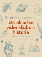 De eksakte videnskabers historie af Olaf Pedersen
