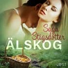 Älskog - erotisk novell af Saga Stigsdotter