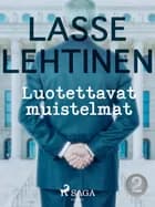 Luotettavat muistelmat 2 af Lasse Lehtinen