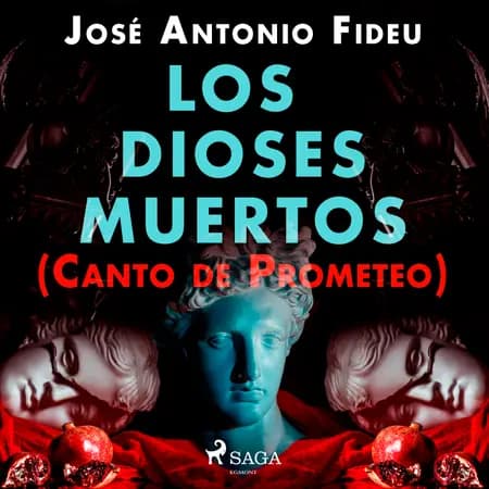 Los dioses muertos (Canto de Prometeo) af José Antonio Fideu Martínez