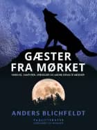 Gæster fra mørket. Varulve, vampyrer, spøgelser og andre okkulte væsener