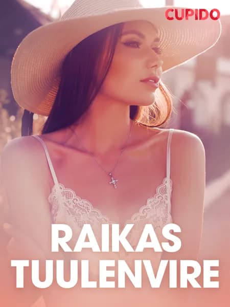 Raikas tuulenvire - eroottinen novelli af Cupido