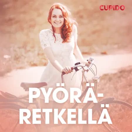 Pyöräretkellä - eroottinen novelli af Cupido