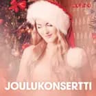 Joulukonsertti - eroottinen novelli af Cupido