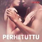 Perhetuttu - eroottinen novelli af Cupido