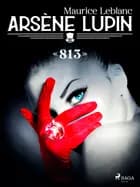 Arsène Lupin -- «813» af Maurice Leblanc