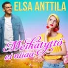 Meikätyttö ei niiaa af Elsa Anttila