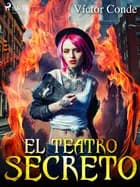 El teatro secreto af Víctor Conde