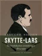 Skytte-Lars. En krybskyttes erindringer 1874-1930
