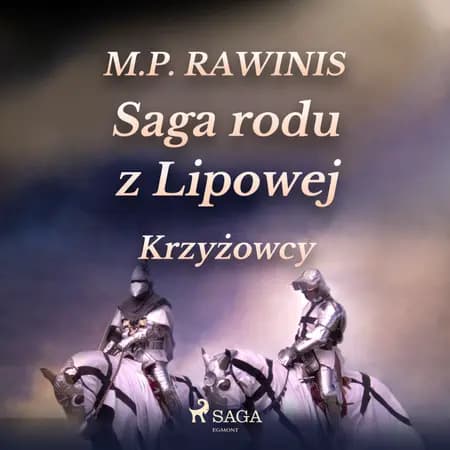 Saga rodu z Lipowej 17: Krzyżowcy af Marian Piotr Rawinis