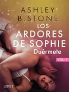 Los ardores de Sophie 1: Duérmete - una novela corta erótica