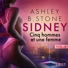 Sidney 4 : Cinq hommes et une femme - Une nouvelle érotique af Ashley B. Stone