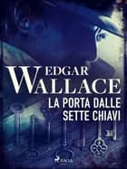 La porta dalle sette chiavi af Edgar Wallace