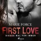 First Love – Dieses Mal für immer af Marie Force / HTJB og Inc.