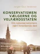 Konservatismen, vælgerne og velfærdsstaten. Om nykonservatismens nært forestående død af Jørgen Goul Andersen