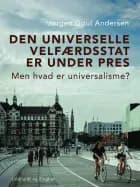 Den universelle velfærdsstat er under pres. Men hvad er universalisme? af Jørgen Goul Andersen