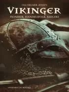 Vikinger. Pionerer, handelsfolk, krigere