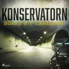 Konservatorn af Börje R P Carlsson