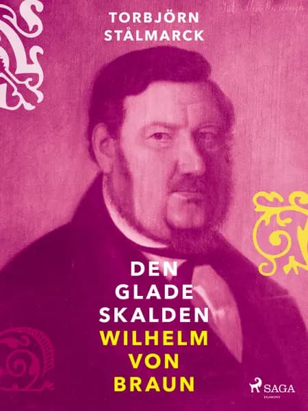 Den glade skalden Wilhelm von Braun af Torbjörn Stålmarck