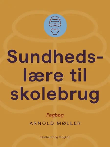 Sundhedslære til skolebrug af Arnold Møller