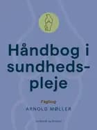 Håndbog i sundhedspleje af Arnold Møller