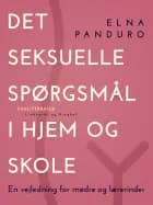 Det seksuelle spørgsmål i hjem og skole. En vejledning for mødre og lærerinder