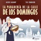La panadería de la calle de los domingos af Till Charlier og Alexis Galmot