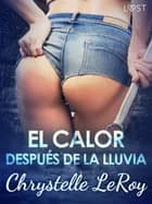 El calor después de la lluvia - un cuento corto erótico af Chrystelle Leroy