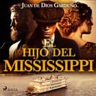 El hijo del Mississippi af Juan de Dios Garduño